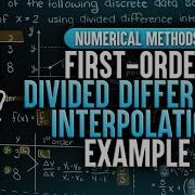 First Order Divided Difference Interpolation Example Numerical Methods