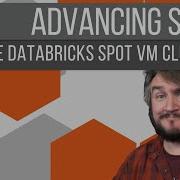 Advancing Spark Configuring Azure Databricks Spot VM Clusters
