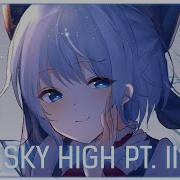 Nightcore Sky High Pt II Elektronomia