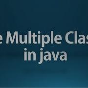 Java Tutorial For Beginners 5 Using Multiple Classes In A Program