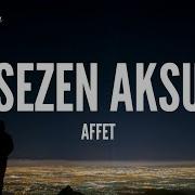Sezen Aksu Affet Lyrics