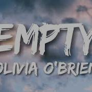 Olivia O Brien Empty Lyrics Letra