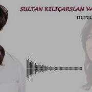 Sultan Kılıçarslan Varol Neredesin Ft Kutsal Evcimen Official Audio