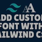 How To Add Custom Font With Tailwind Css