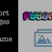 How To Import Images Using Pygame Pygame Basics 6