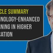 Technology Enhanced Learning In Higher Education Article Summary
