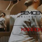 SEMİCENK GEÇİYOR ZAMAN KARAOKE LYRİCS EDIT 4K