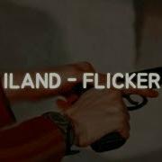 ILAND FLICKER Easy Lyrics