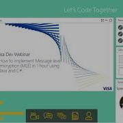 Visa Developer Webinar On How To Implement Message Level Encryption