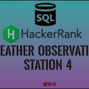 9 Weather Observation Station 4 HackerRank SQL Solutions