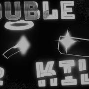 Double Kill Hotfix Version V2 Feat ToufG Instrumental
