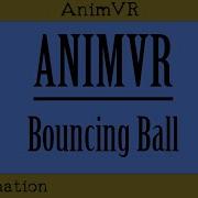 ANIMVR Boncing Ball