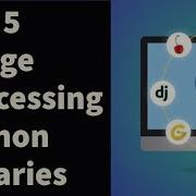 Top 5 Image Processing Python Libraries Top 5 Python Libraries Random Technologies