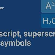 Subscript Superscript And Symbols