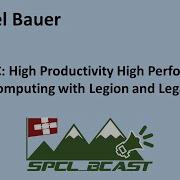 SPCL Bcast HPHPC High Productivity High Performance Computing With Legion And Legate