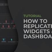Tutorial How To Replicate Widgets Dashboards