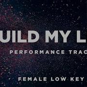 Build My Life Female Low Key A Bb Performance Track