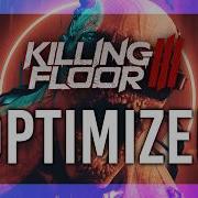 BEST Optimization Guide Killing Floor 3 Max FPS Best Settings