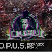 Subtronics O P U S PEEKABOO Remix