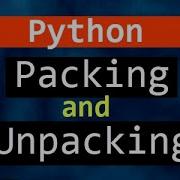 Packing And Unpacking In Python
