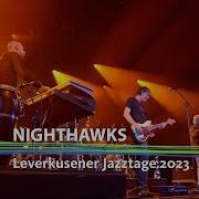 Nighthawks Live Leverkusener Jazztage 2023 Jazzline