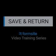 Use Save Return To Save Your Progress While Completing A Form