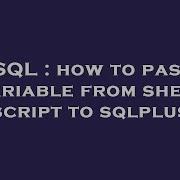 SQL How To Pass Variable From Shell Script To Sqlplus