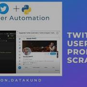 Twitter User Profile Scraper Twitter Automation Twitter Scraper Python DataKund