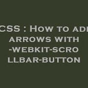 CSS How To Add Arrows With Webkit Scrollbar Button