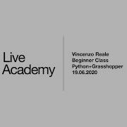 Python Grasshopper Beginner Class Intro By Vincenzo Reale Live Academy