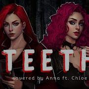 Teeth 5 Seconds Of Summer Covered By Anna Chloebreez Female Ver