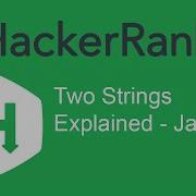 HackerRank Two Strings Explained Java