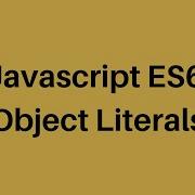 ES6 Tutorial 5 Object Literal