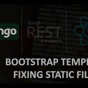 10 Bootstrap Template Fixing Static Files Django DRF React W Data Analysis