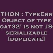 PYTHON TypeError Object Of Type Float32 Is Not JSON Serializable