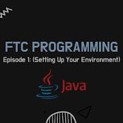 FTC Programming Tutorial Episode 1 Setting Up Your Environment