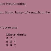 Print Mirror Image Of A Matrix In Java Hindi