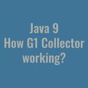 How G1 Garbage Collector Is Working In JAVA 9 JAVA9 GC