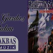 Fahrettin Sönmez Gelin Gardaş Olalım