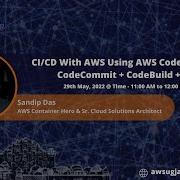 CI CD With AWS Using CodePipeline CodeCommit CodeBuild ECS By Sandip Das AWS Container Hero