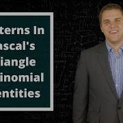 What Are The Patterns In Pascal S Triangle And Binomial Identities