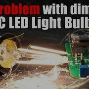 The Problem With Dimming AC LED Light Bulbs DIY Trailing Edge Dimmer