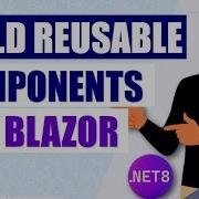 Create Reusable Components For NET Blazor And Blazor Hybrid Applications