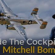 B 25 Mitchell Bomber Inside The Cockpit Ft Miss Mitchell