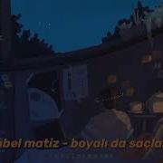 Mabel Matiz Boyalı Da Saçların Slowed Reverb