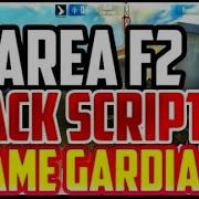 Area F2 Mod Apk Hack Game Gardian Script Antiban