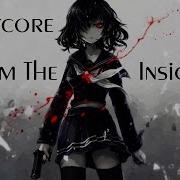 Nightcore From The Inside