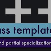 How To Use CLASS TEMPLATES Type Traits Partial And Full Class Template Specialization