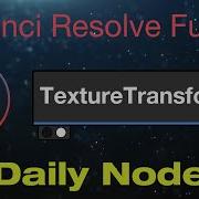 DaVinci Resolve Fusion Texture Transform Node