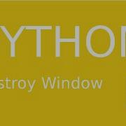 How To Make Close Destroy Window Button With Python Tkinter Basic GUI 5